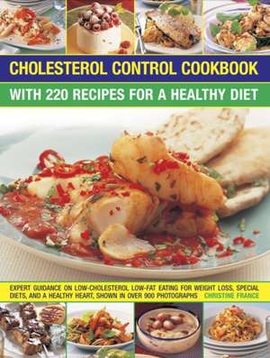 Cholesterol Control Cookbook: Expert Guidance on Low-Cholesterol, Low-Fat Eating for Weight Loss, Special Diets, de Carole Clements