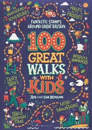 100 Great Walks with Kids: Fantastic stomps around Great Britain de Jen Benson