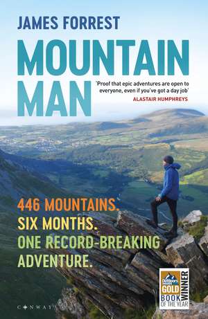 Mountain Man: 446 Mountains. Six months. One record-breaking adventure de James Forrest