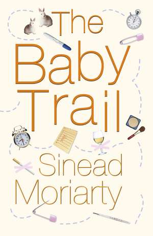 The Baby Trail: Emma and James, Novel 1 de Sinéad Moriarty