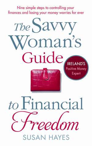 The Savvy Woman's Guide to Financial Freedom de Susan Hayes