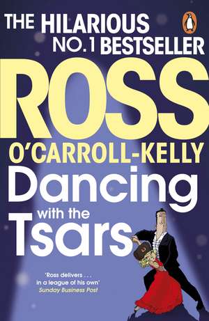 Dancing with the Tsars de Ross O'Carroll-Kelly