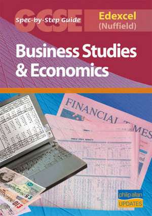 Edexcel (Nuffield) GCSE Business Studies and Econmics Spec by Step Guide de Andrew Ashwin