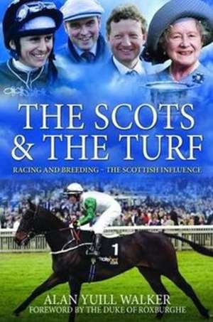 The Scots & the Turf de Alan Yuill Walker