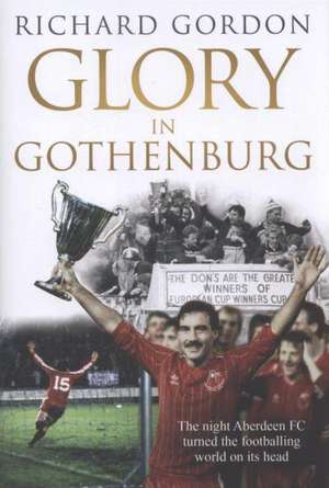 Gordon, R: Glory in Gothenburg de Richard Gordon