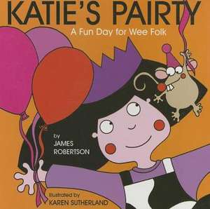 Katie's Pairty de James Robertson