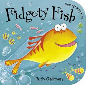 Fidgety Fish de Ruth Galloway