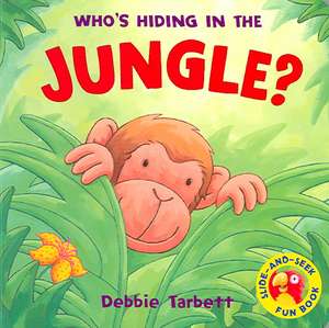 Who's Hiding in the Jungle de Debbie Tarbett