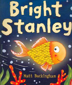 Bright Stanley de Matt Buckingham