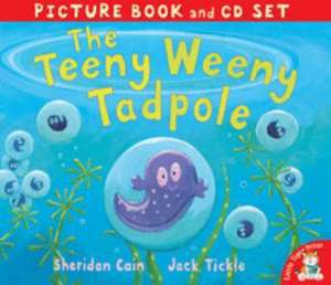 The Teeny Weeny Tadpole de Sheridan Cain