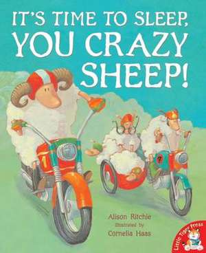 It's Time to Sleep, You Crazy Sheep! de Alison Ritchie