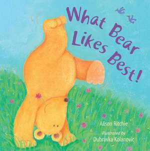 Ritchie, A: What Bear Likes Best! de Alison Ritchie