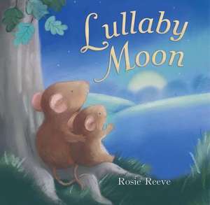 Lullaby Moon de Rosie Reeve