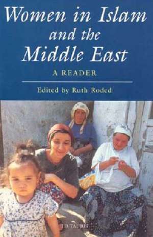 Women in Islam and the Middle East: A Reader de Ruth Roded