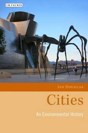 Cities: An Environmental History de Ian Douglas