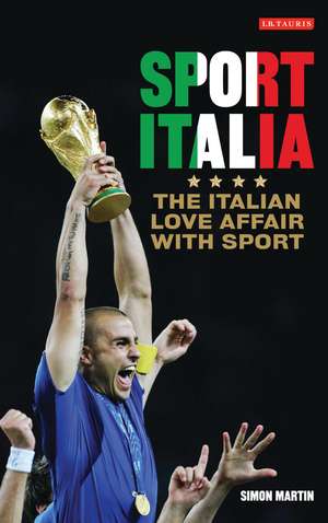 Sport Italia: The Italian Love Affair with Sport de Simon Martin