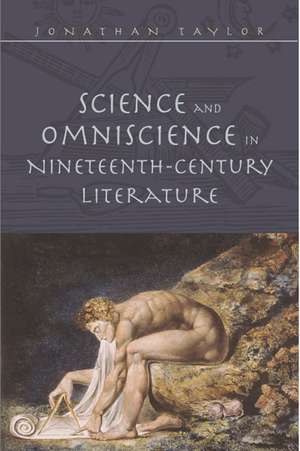 Science and Omniscience in Nineteenth-Century Literature de Jonathan Taylor