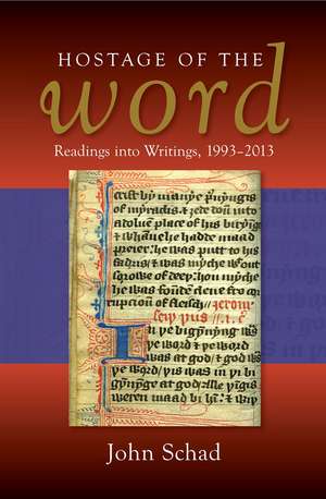 Hostage of the Word – Readings into Writings, 1993–2013 de John Schad