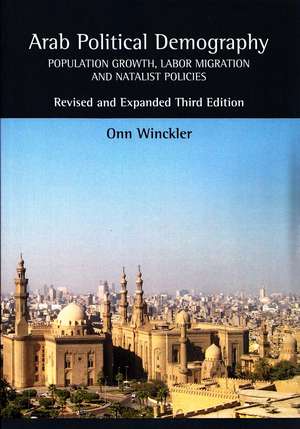 Arab Political Demography – Population Growth, Labor Migration and Natalist Policies de Onn Winckler