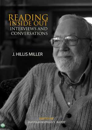 Reading Inside Out: Interviews and Conversations de J. Hillis Miller