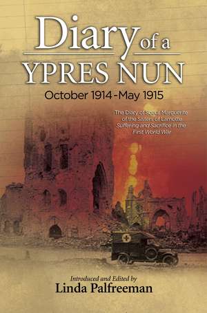 Diary of a Ypres Nun – October 1914–May 1915 de Linda Palfreeman