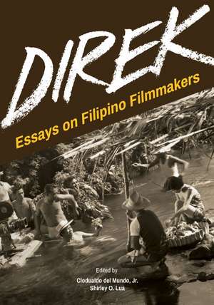 Direk – Essays on Filipino Filmmakers de Clodualdo Jr Del Mundo