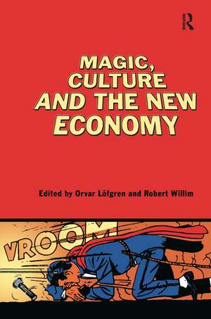 Magic, Culture and the New Economy de Robert Willim