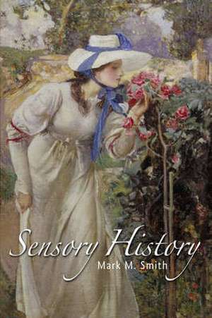 Sensory History de Mark M. Smith