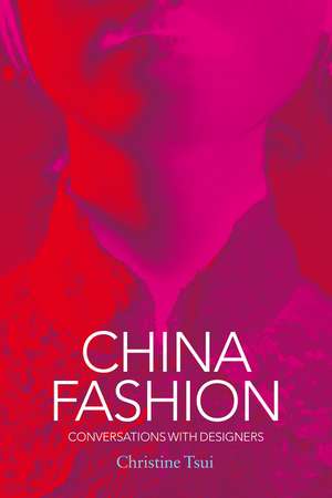 China Fashion: Conversations with Designers de Christine Tsui