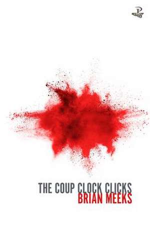 The Coup Clock Clicks de Brian Meeks