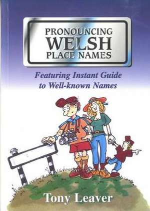 Pronouncing Welsh Place Names de Tony Leaver