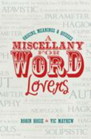 Hosie, R: A Miscellany for Word Lovers de Robin Hosie