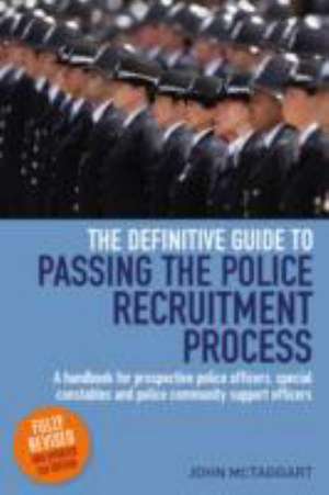 The Definitive Guide To Passing The Police Recruitment Process 2nd Edition de John McTaggart