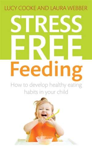 Stress-Free Feeding de Lucy Cooke