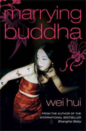 Zhou, W: Marrying Buddha de Wei Hui Zhou
