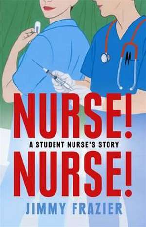 Frazier, J: Nurse! Nurse! de Jimmy Frazier