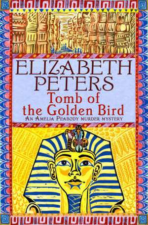 Tomb of the Golden Bird de Elizabeth Peters