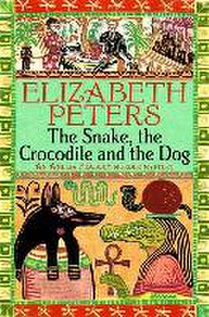 The Snake, the Crocodile and the Dog de Elizabeth Peters