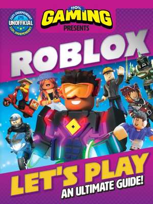 110% Gaming Presents: Let's Play Roblox - An Ultimate Guide de DC Thomson