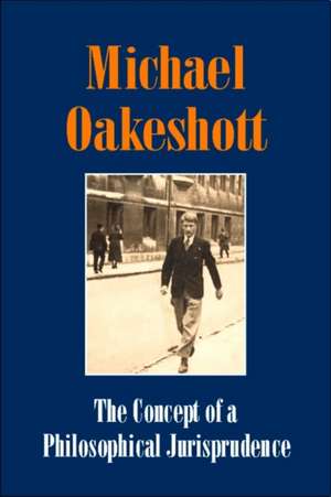 The Concept of a Philosophical Jurisprudence: Essays and Reviews, 1926-51 de Michael Oakeshott