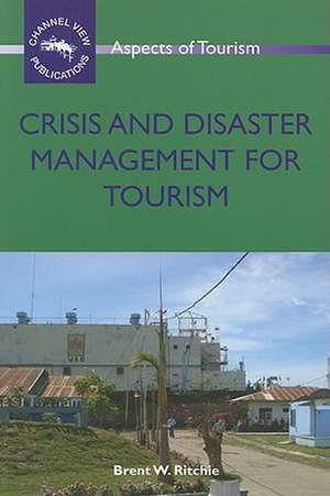 Crisis and Disaster Management for Tourism de Brent W. (University of Queensland) Ritchie