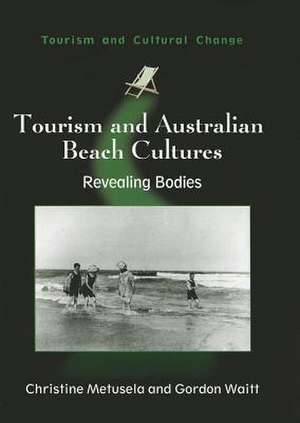 Tourism and Australian Beach Cultures: Revealing Bodies de Christine Metusela