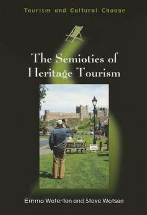 The Semiotics of Heritage Tourism de EMMA WATERTON