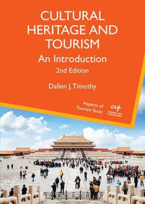 CULTURAL HERITAGE AND TOURISM de Dallen J. Timothy