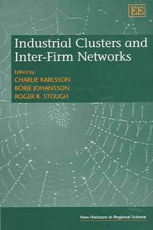 Industrial Clusters and Inter–Firm Networks de Charlie Karlsson