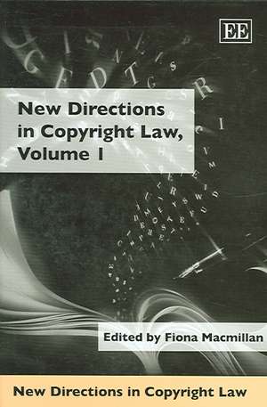 New Directions in Copyright Law, Volume 1 de Fiona Macmillan