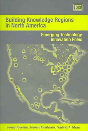 Building Knowledge Regions in North America – Emerging Technology Innovation Poles de Leonel Corona