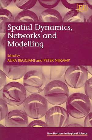 Spatial Dynamics, Networks and Modelling de Aura Reggiani