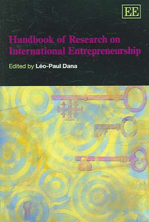 Handbook of Research on International Entrepreneurship de Léo–paul Dana