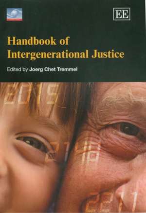 Handbook of Intergenerational Justice de Joerg Chet Tremmel